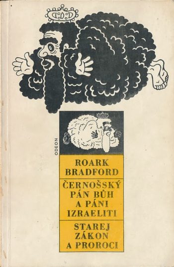 ČERNOŠSKÝ PÁN BŮH A PÁNI IZRAELITI / STAREJ ZÁKON A PROROCI