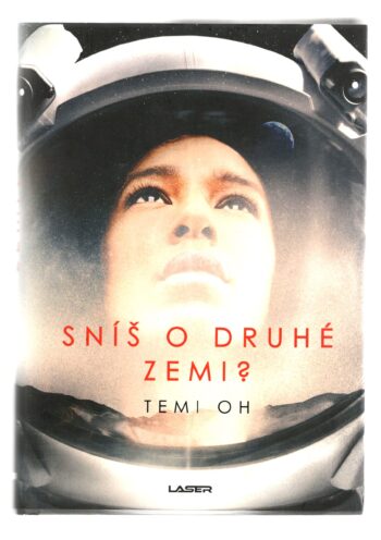 SNÍŠ O DRUHÉ ZEMI?